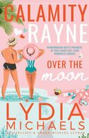 Calamity Rayne Over the Moon