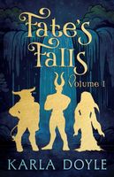 Fate's Falls - Volume 1
