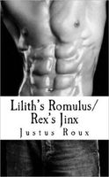 Lilith's Romulus // Rex's Jinx