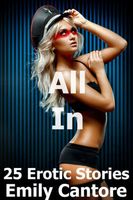 All In: 25 Erotic Stories