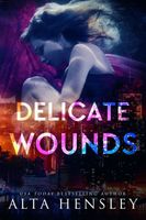 Delicate Wounds