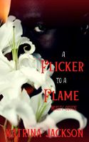 A Flicker to a Flame