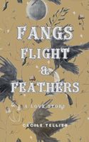 Fangs, Flight, & Feathers - A Love Story