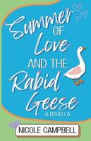 Summer of Love and the Rabid Geese