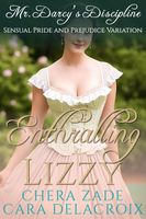 Enthralling Lizzy: Mr. Darcy's Discipline
